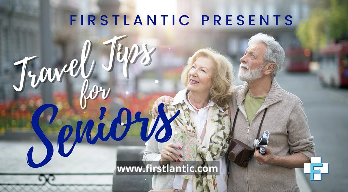 Travel Tips for Seniors from Firstlantic Home Healthcare